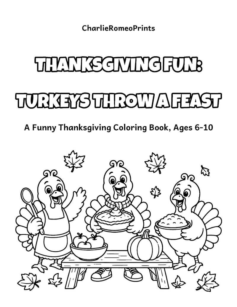 Cover page of Thanksgiving Fun: Turkeys Throw a Feast, a funny Thanksgiving coloring book for ages 6-10.
